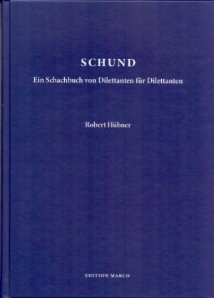 Hübner, SCHUND - Ein Schachbuch von Dilettanten für Dilettanten